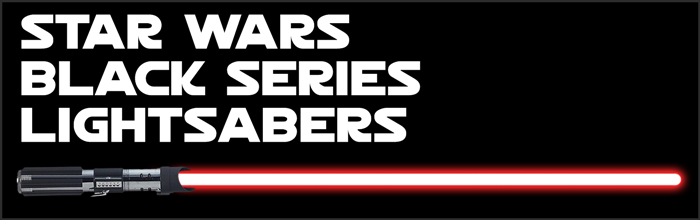 Star Wars Black Series Lightsabers available at www.Jedi-Robe.com - The Star Wars Shop....